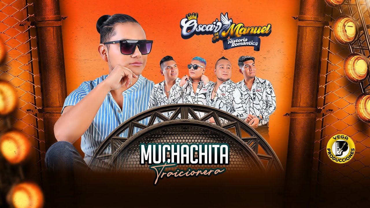 OSCAR MANUEL Y SU HISTORIA ROM&Aacute;NTICA - Muchachita Traicionera (Official Video)