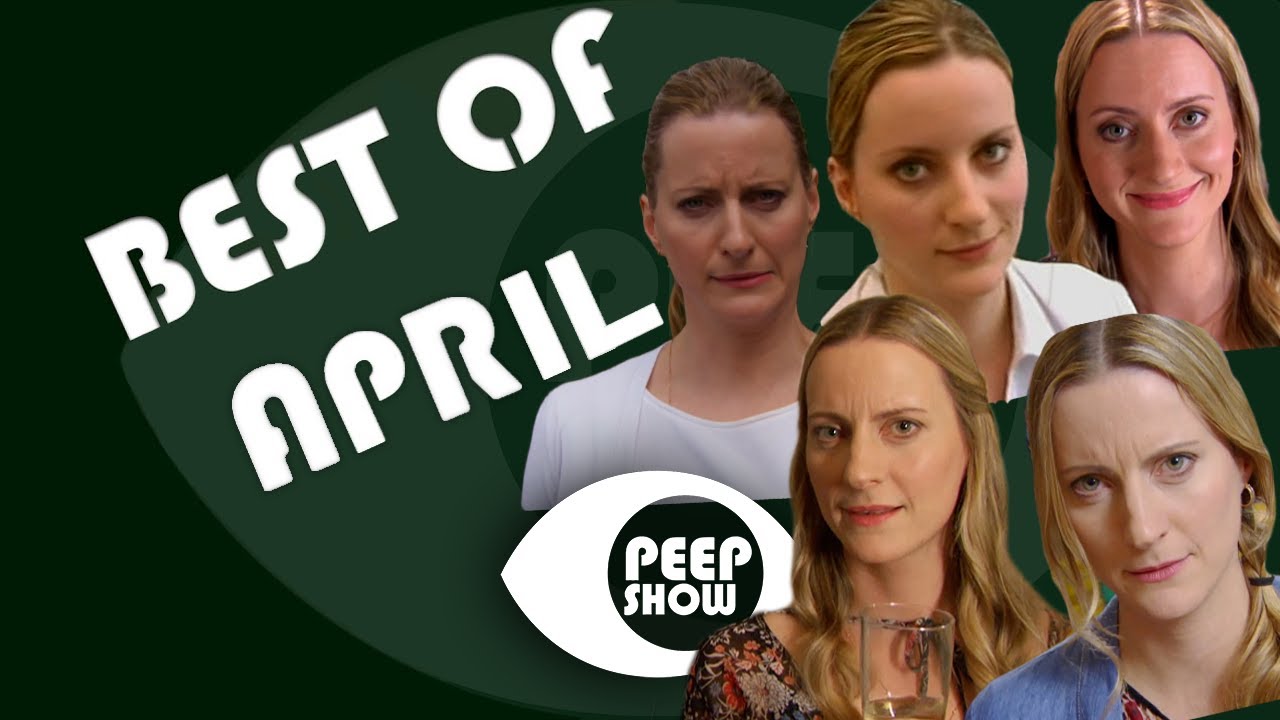 Best of April | Peep Show