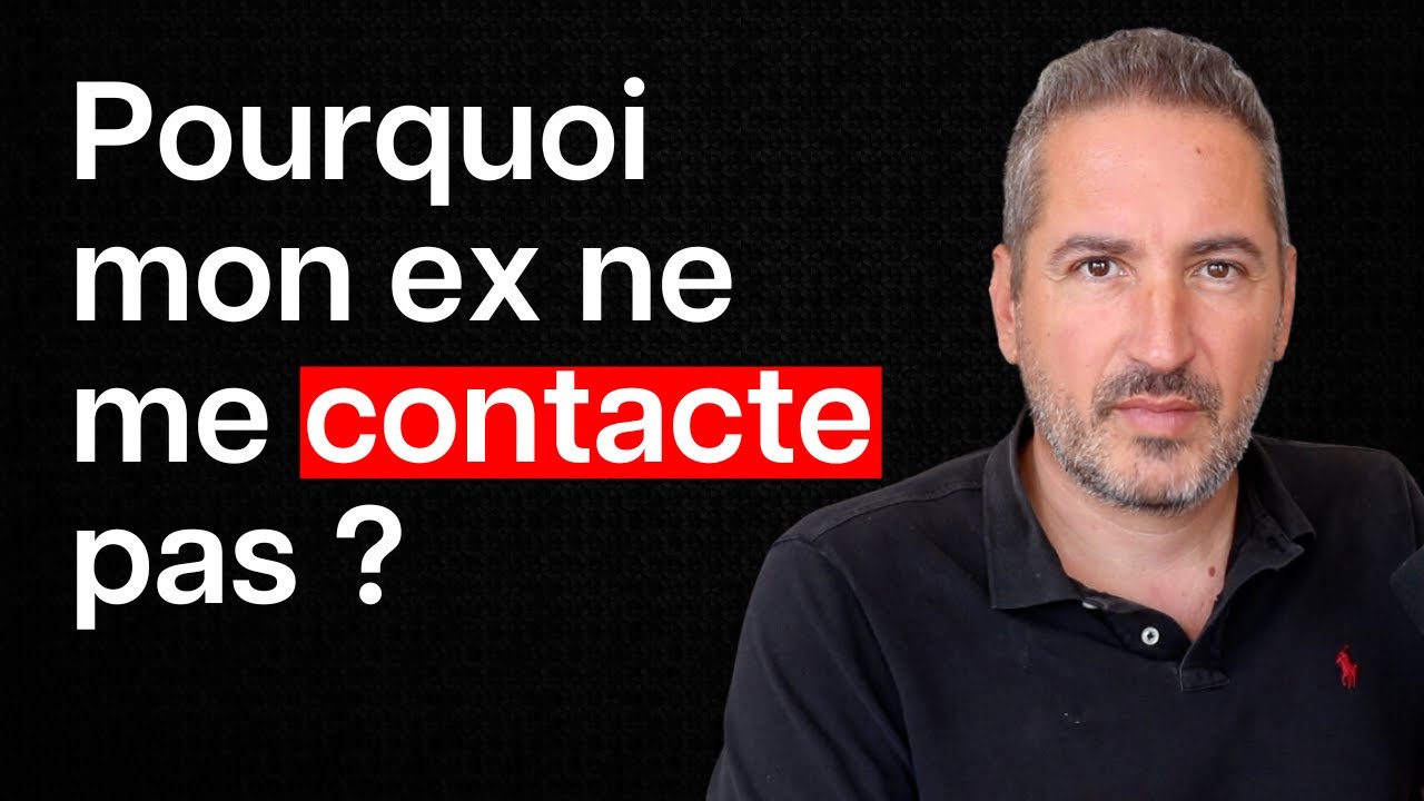 Pourquoi mon ex me contacte pas ? (et comment changer ça)