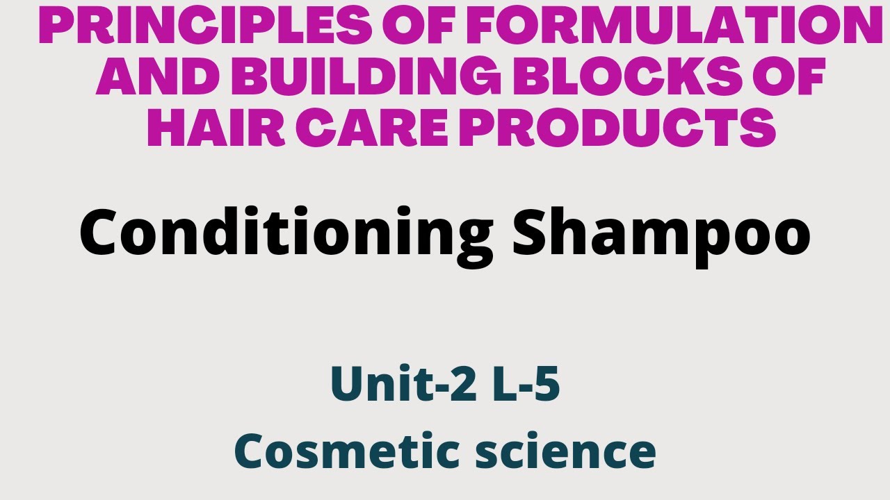 Conditioning Shampoo!Cosmetic Science 8th sem ! Unit-2 L-5#cosmetic science 8th sem#Bpharmacy8th sem