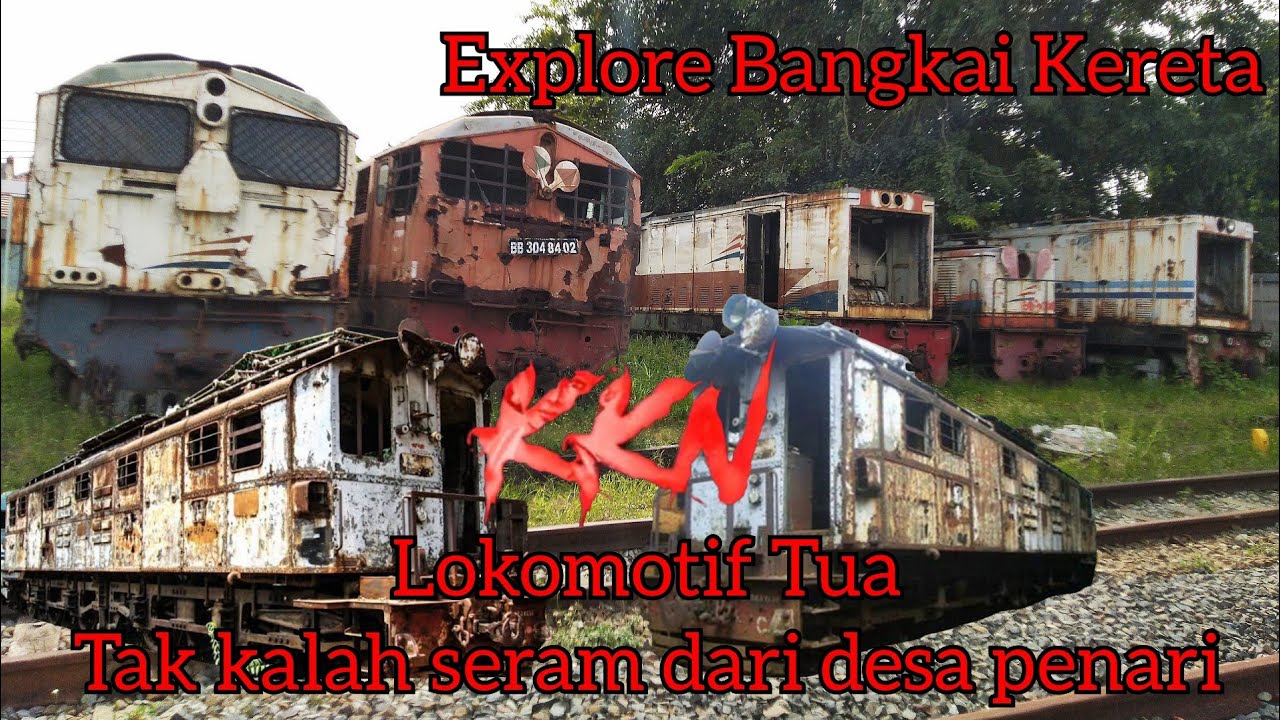 KKN BANGKAI Lokomotif kereta TUA Tak kalah seram dari desa penari [ Explore Old Train Lokomotif ]