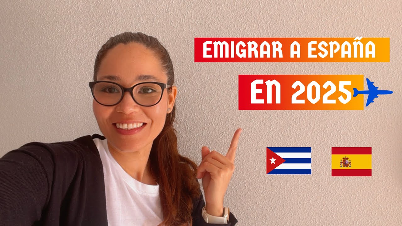 EMIGRAR a ESPA&Ntilde;A desde CUBA en 2025. Consejos esenciales.