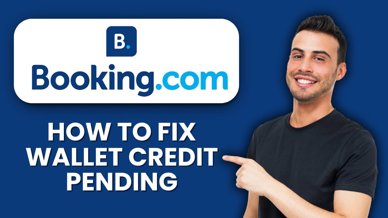 Booking.com Wallet Credit Pending &mdash; Fix 📱 Quickly Resolve Pending Rewards & Balance Issues