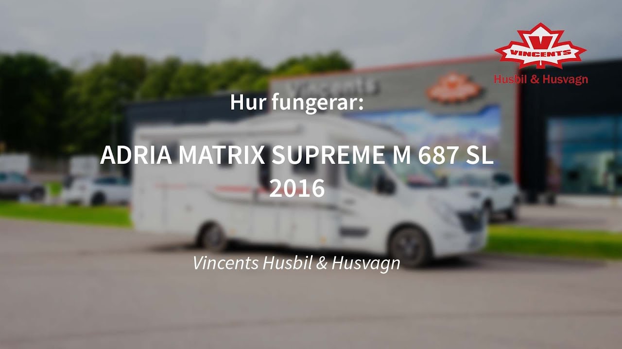 Hur fungerar ADRIA MATRIX SUPREME M 687 SL - Vincents Husbil & Husvagn