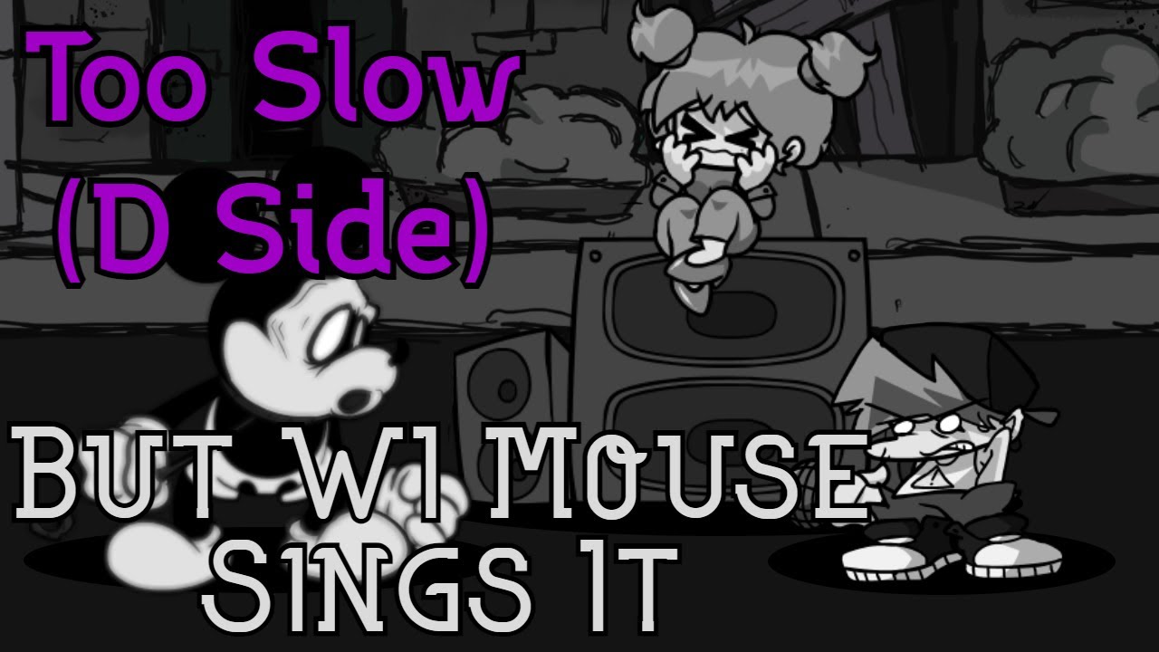 FNF Cover - Too Slow (D Side) But WI Mouse Sings It (FNF MOD/COVER) [D SIDES] (SAD MOUSE)