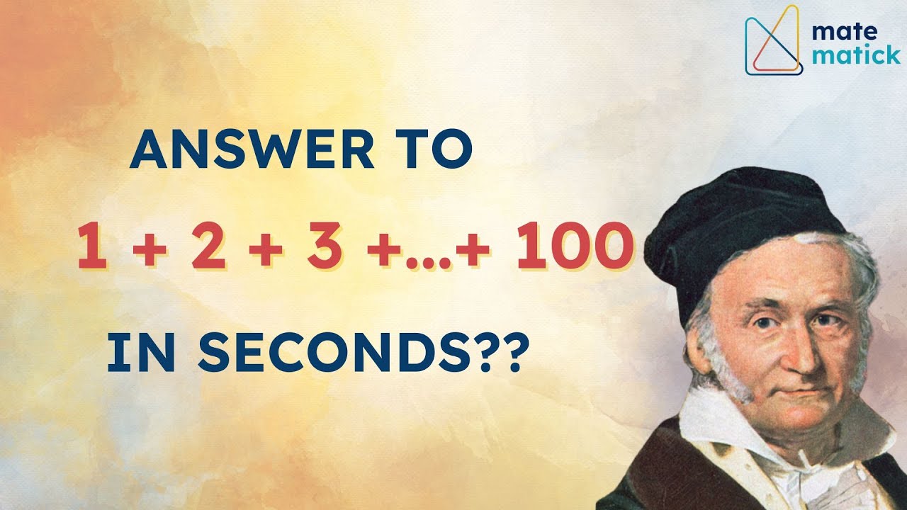 The Genius Trick Gauss Used to Add Numbers 1-100 in Seconds!