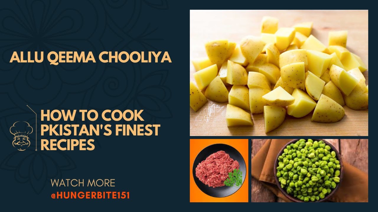Allu Qeema Choliya Recipe - Easy and Delicious Pakistani Dish