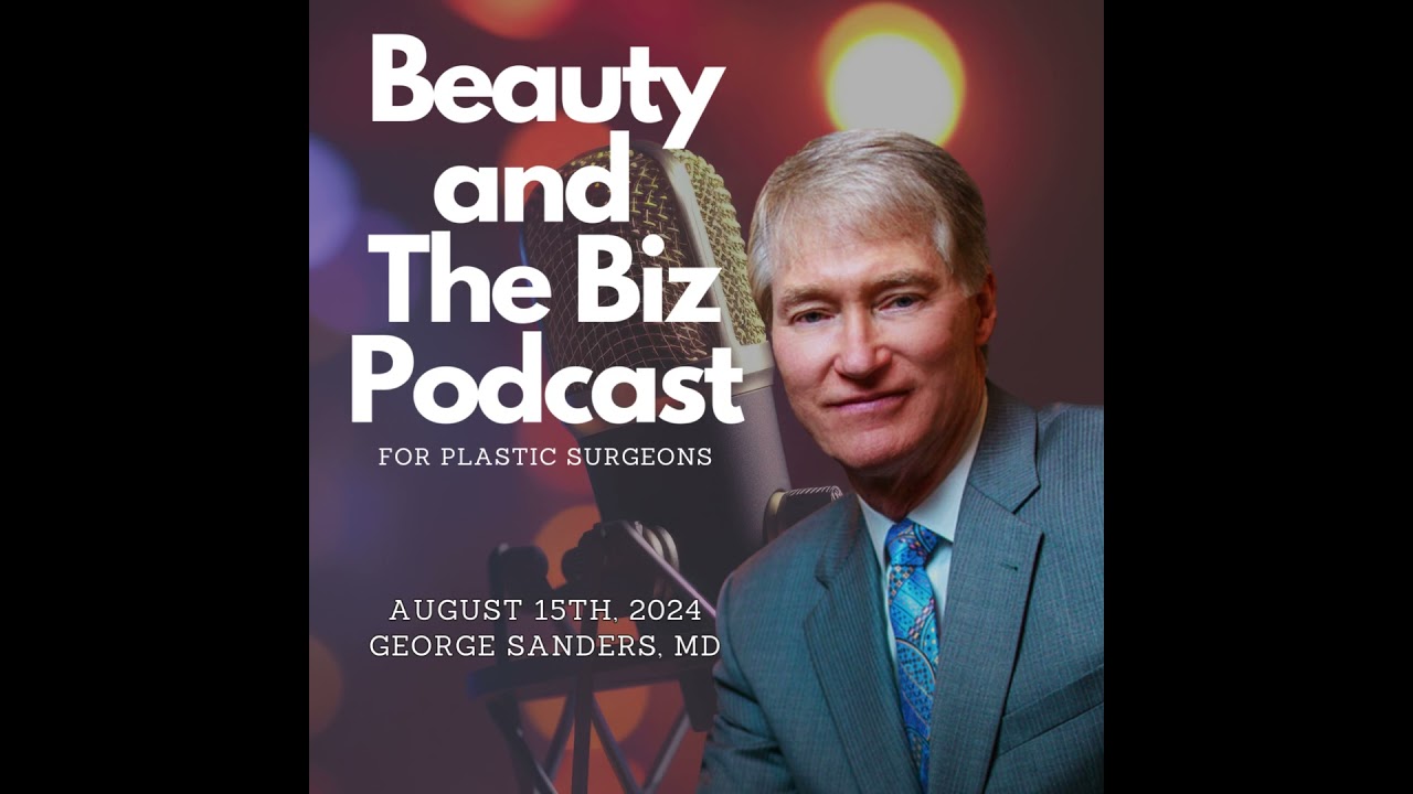 Beauty and The Biz w/ George Sanders, MD