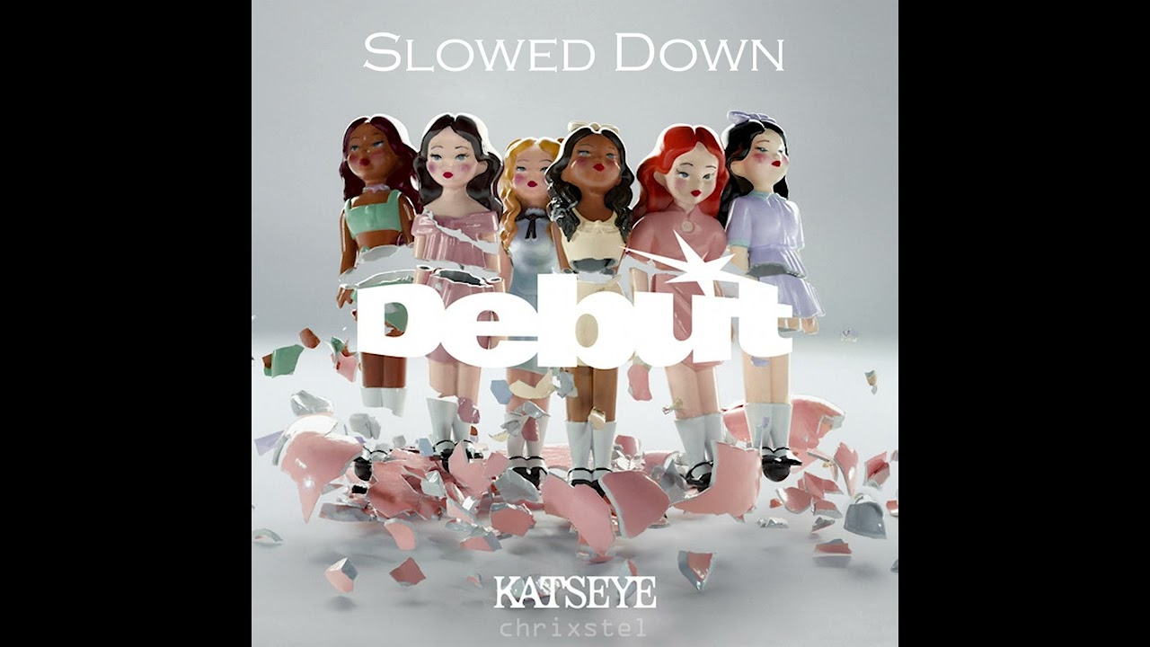 Katseye - Debut [Slowed Down]