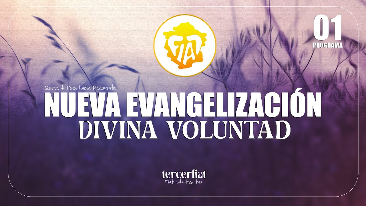 1 | 🔸 NUEVA EVANGELIZACIÓN | DIVINA VOLUNTAD 🙏🏻🕊️