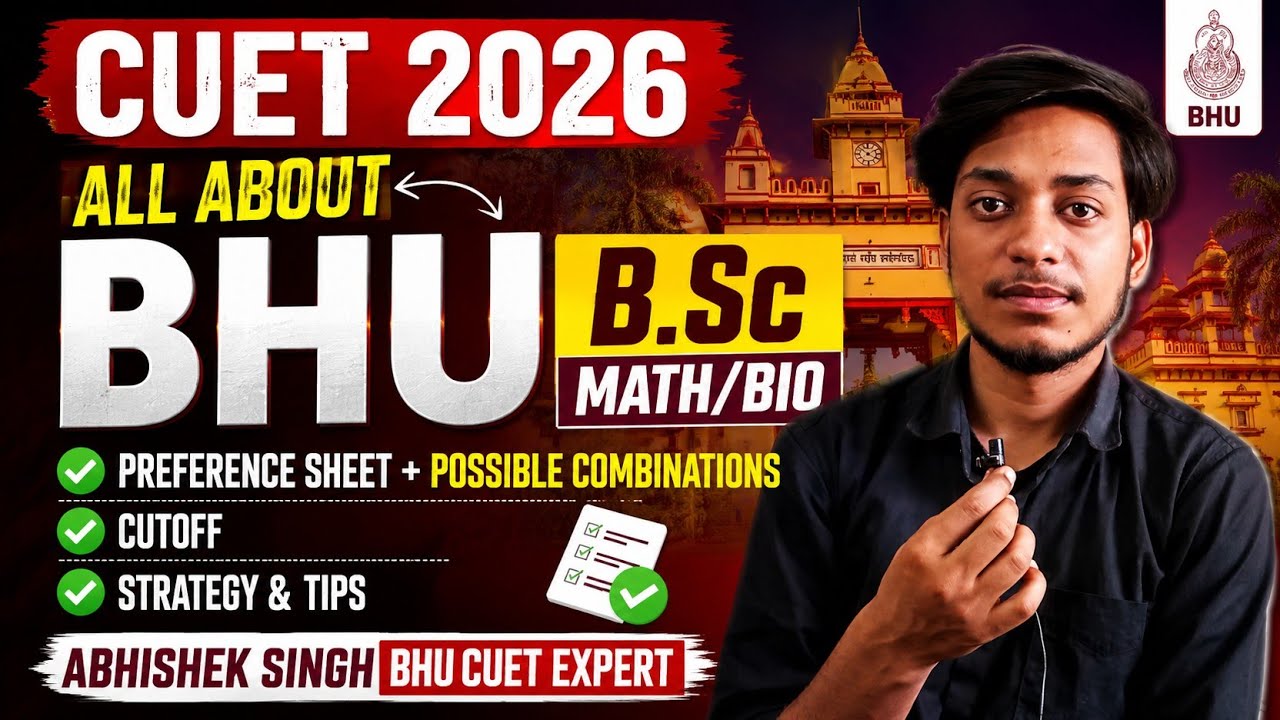 CUET 2026: BHU B.Sc Maths/Bio | Preference Sheet, Possible Combinations & Cutoff #bhu#cuet2026#cuet 