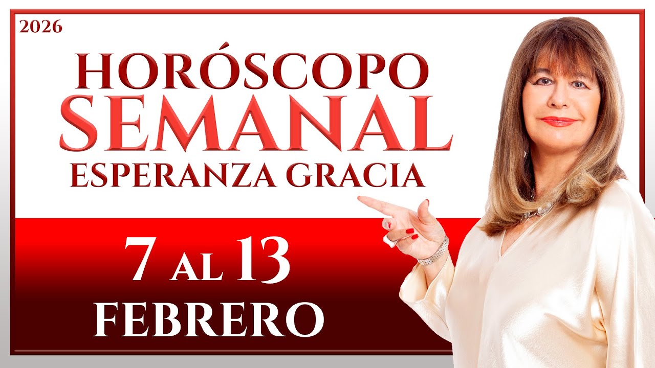 HORÓSCOPO DEL 7 AL 13 DE FEBRERO 2026 | ESPERANZA GRACIA