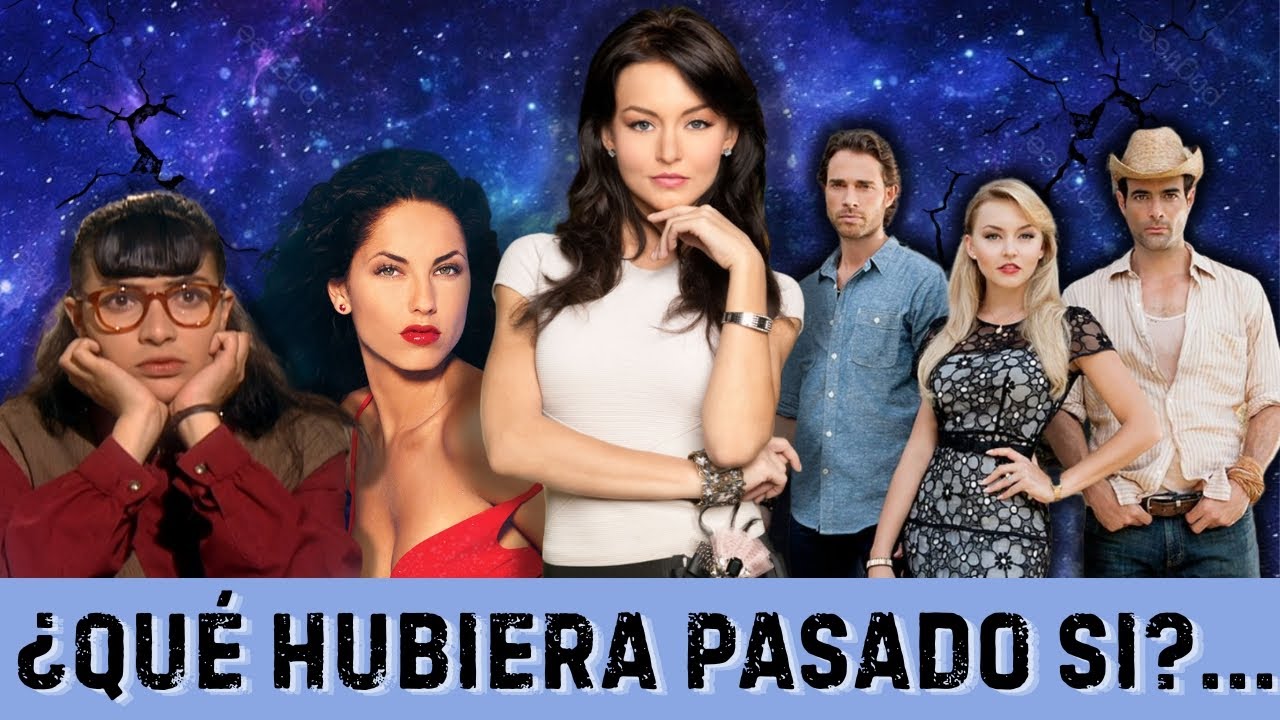 WHAT IF 3 - MULTIVERSO DE TELENOVELAS: TERESA, RUBÍ, BETTY, LO QUE LA VIDA ME ROBÓ -