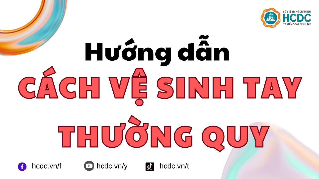 HCDC | Hướng dẫn cách vệ sinh tay thường quy