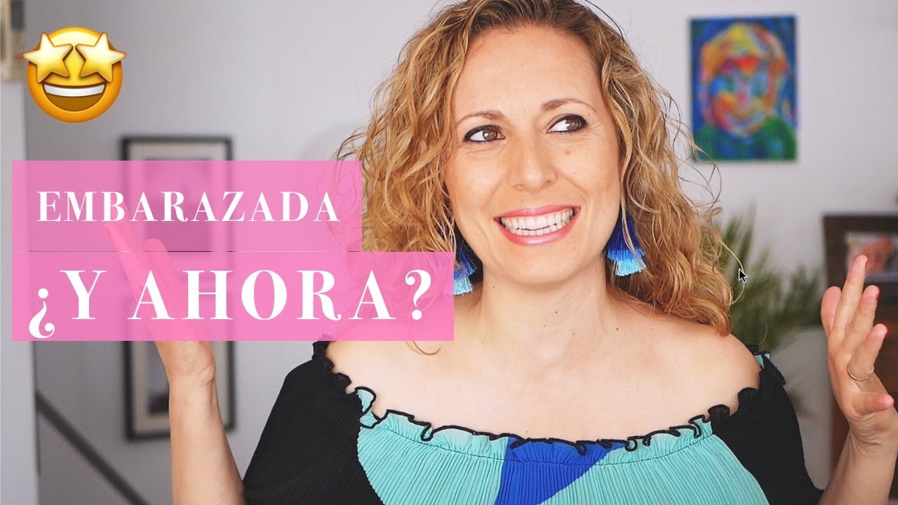 ⭐ Embarazada &iquest;Y ahora qu&eacute; hago?