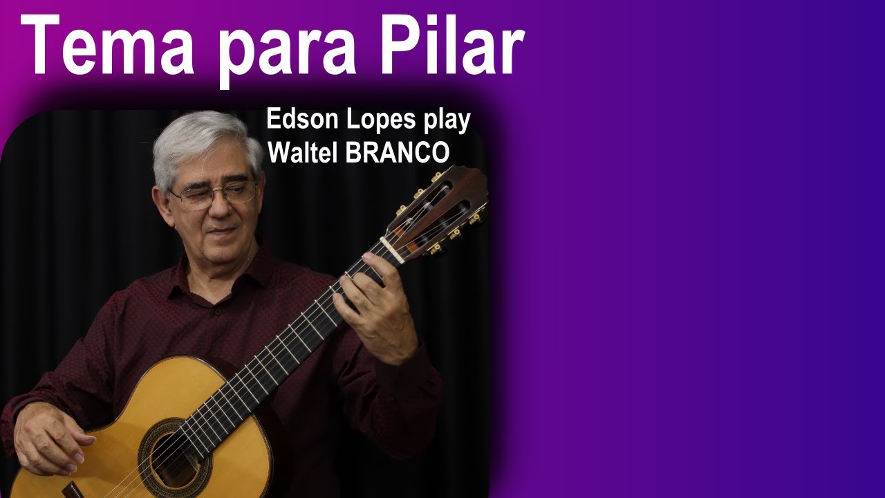 Tema para Pilar by Waltel Branco, performed by Edson Lopes