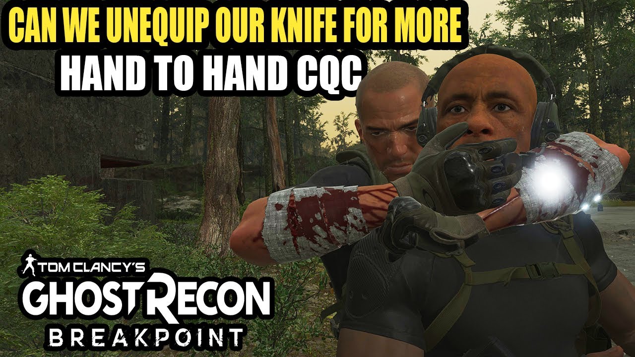 Ghost Recon Breakpoint: Can We Unequip Our Knife For More Hand 2 Hand CQC