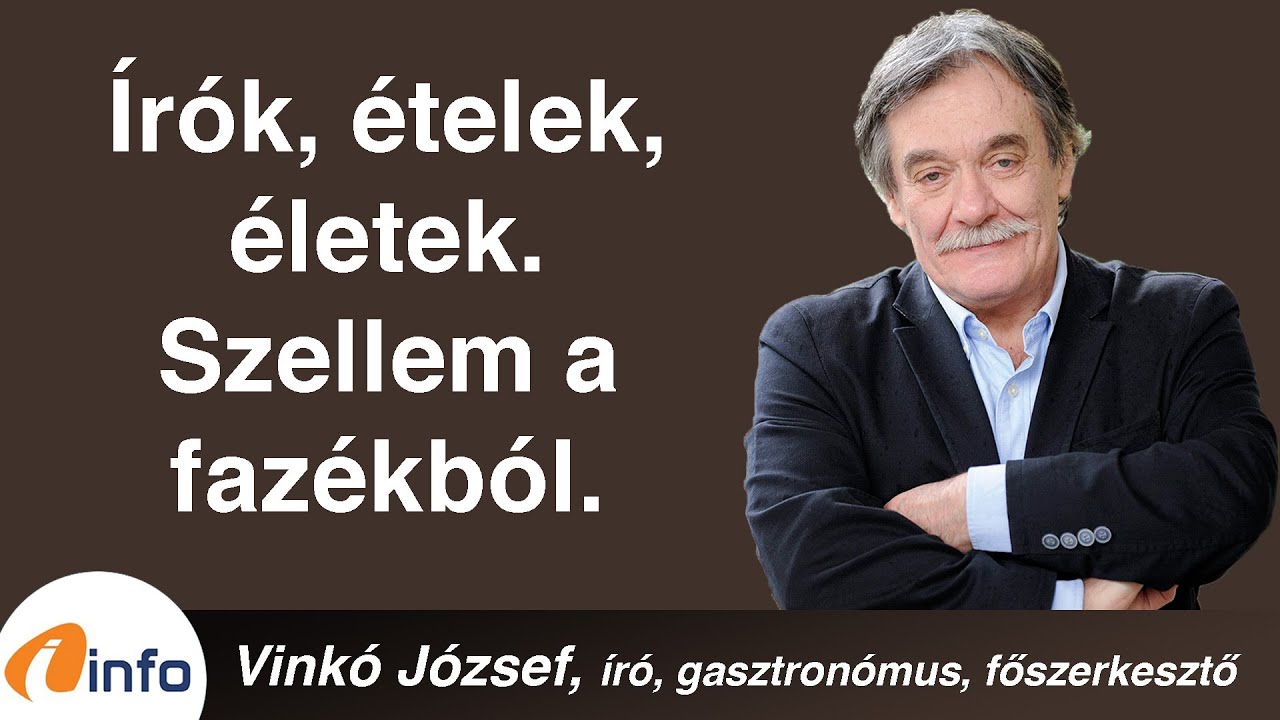 Írók, ételek, életek. Írói fogások Szellem a fazékból II. Vinkó József, Inforádió, Aréna