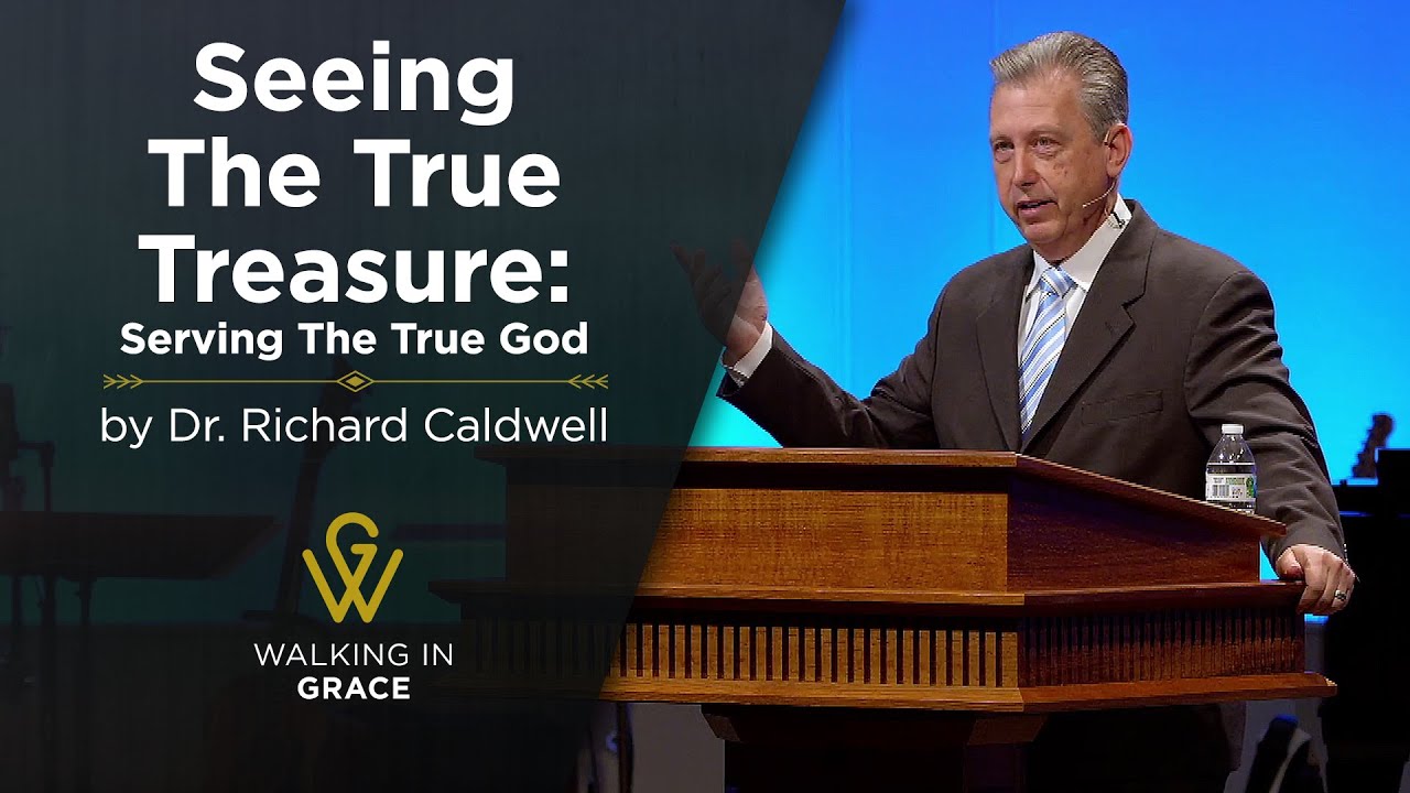 Seeing The True Treasure – Serving The True God | Matthew 
