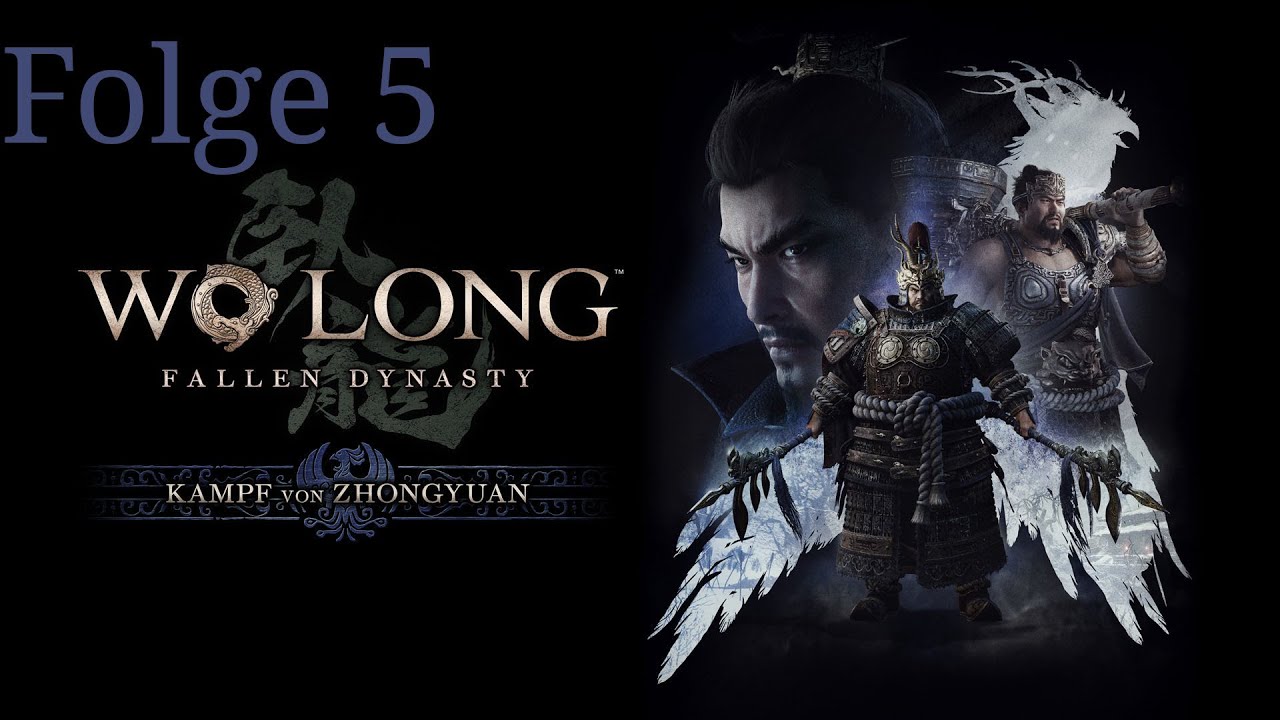 Wo Long  Fallen Dynasty Kampf von Zhongyuan #5 General der Menschheit Illusion