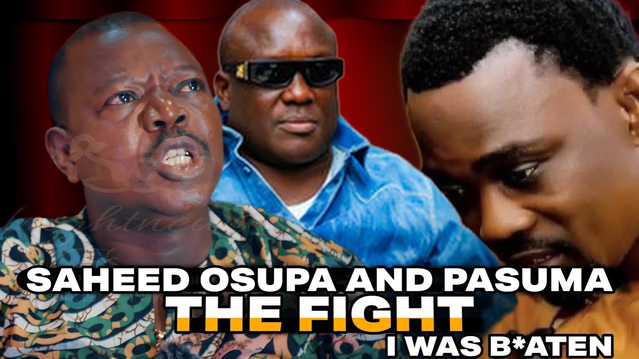 SAHEED OSUPA AND PASUMA THE F*GHT!I WAS BE*TEN-MR ODODOLOWO