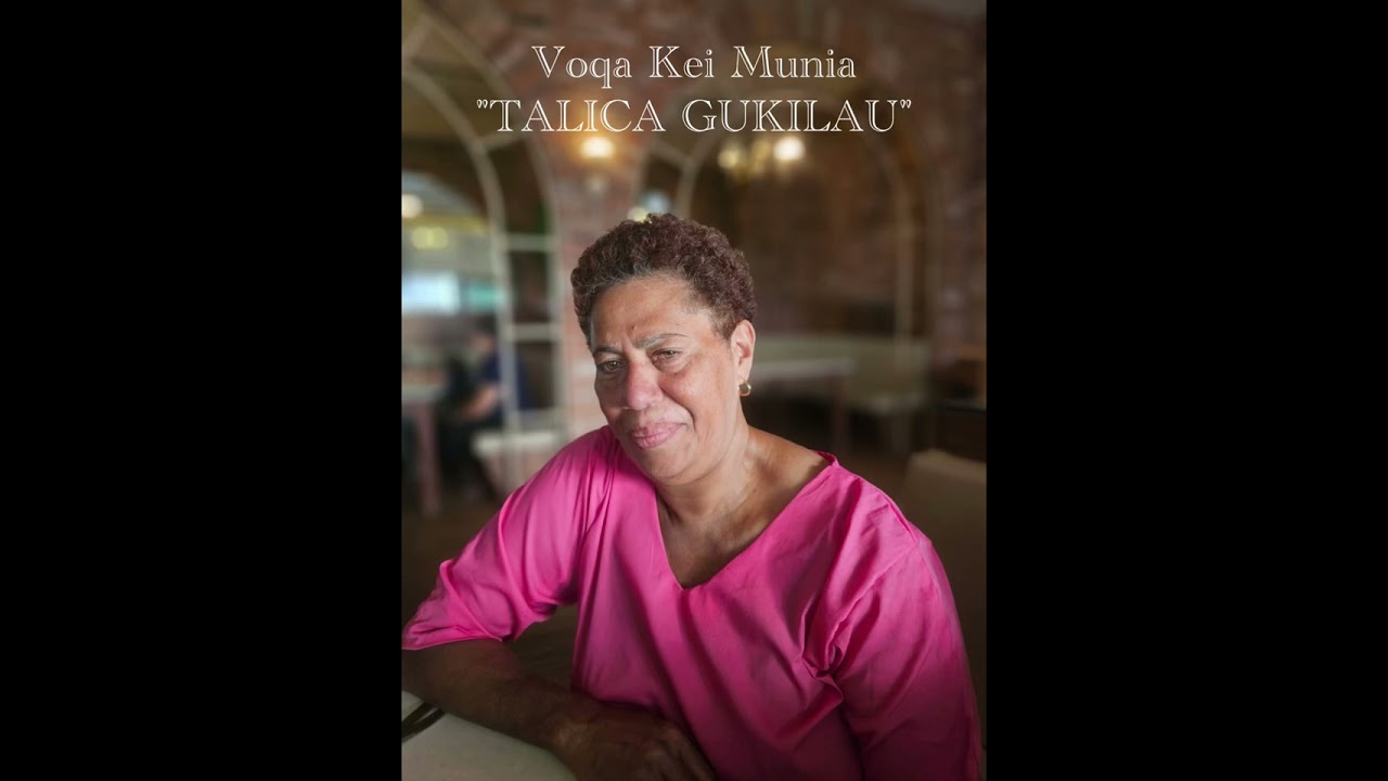 VOQA KEI MUNIA - TALICA GUKILAU