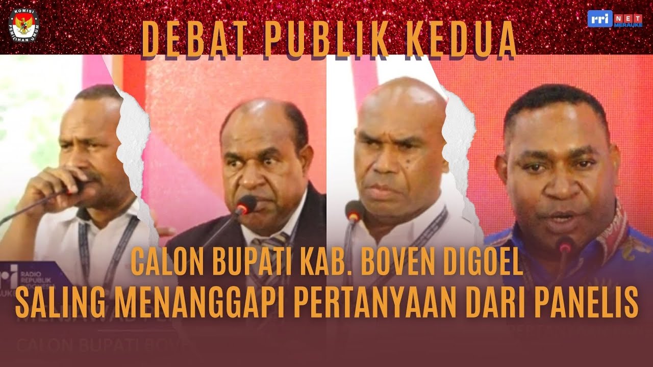 DEBAT PUBLIK#4 - CALON BUPATI BOVEN DIGOEL SALING MENANGGAPI PERTANYAAN PANELIS