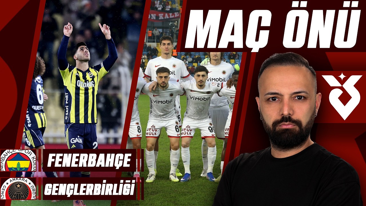 FENERBAHÇE'NİN HATA YAPMA LÜKSÜ YOK | FENERBAHÇE - GENÇLERBİRLİĞİ | MAÇ ÖNÜ