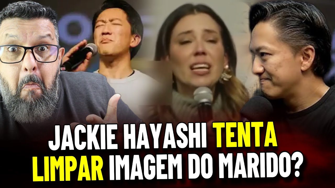 JACKIE HAYASHI ROMPE O SILENCIO OU TENTA LAVAR A IGAMEM DO ESPOSO?