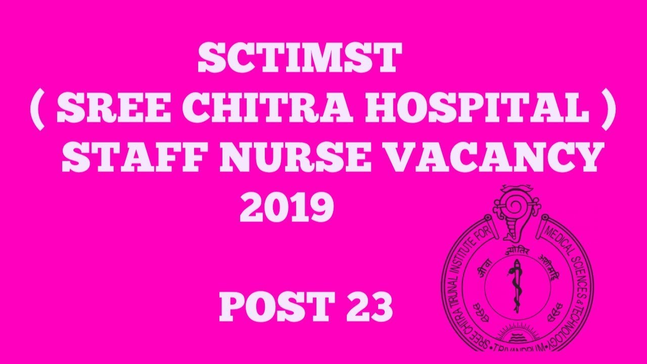Staff nurse vacancy / recruitment in SCTIMST, post - 23