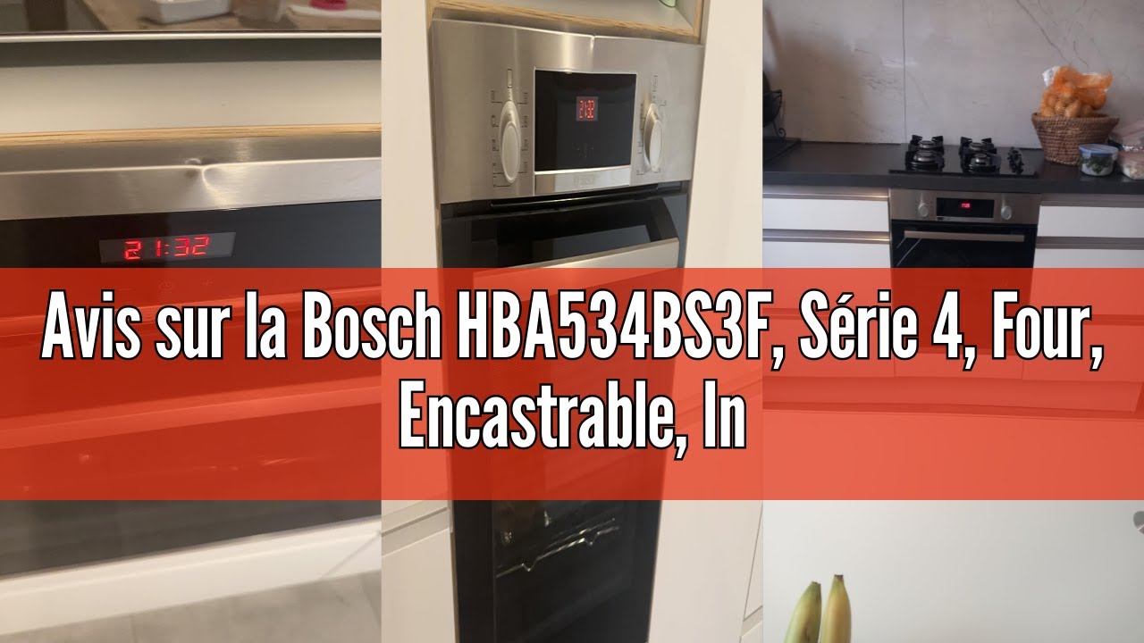 Avis sur la Bosch HBA534BS3F, S&eacute;rie 4, Four, Encastrable, Inox