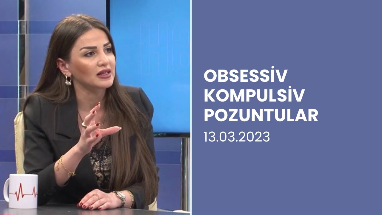 Obsessiv Kompulsiv Pozuntular (OKP) Nədir? Əlamətləri və Müalicəsi | Psixiatr izah edir