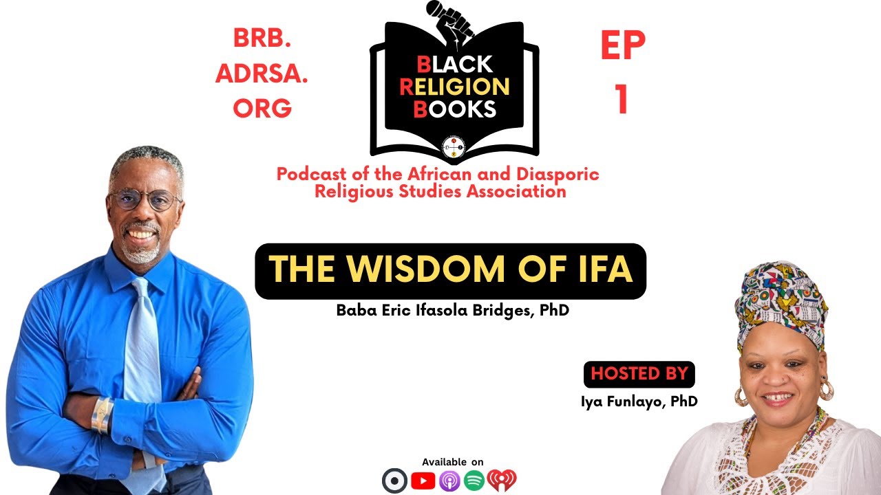 The Wisdom of Ifa with Baba Dr. Eric Ifasola Bridges | BRB Ep. 1