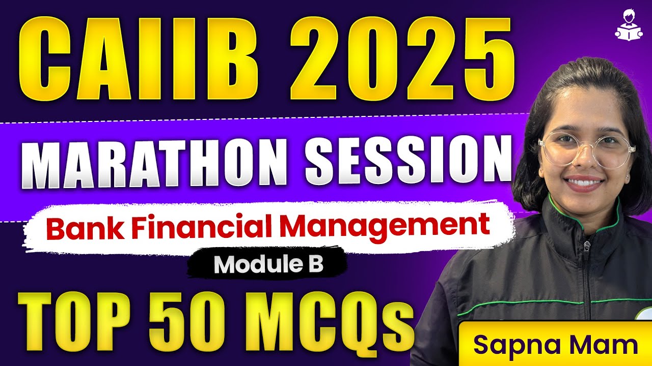 CAIIB 2025 BFM Marathon | Complete Module B Prep | Bank Financial Management | CAIIB Marathon 2025