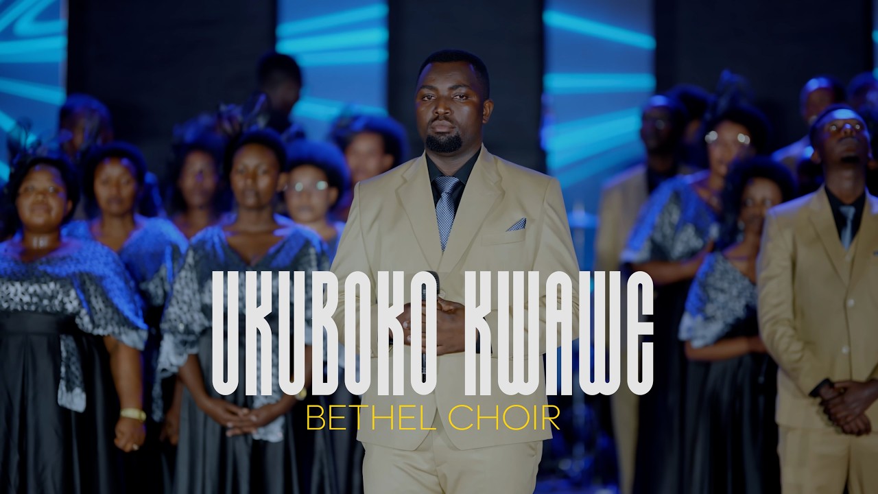 UKUBOKO KWAWE || BETHEL CHOIR GISENYI