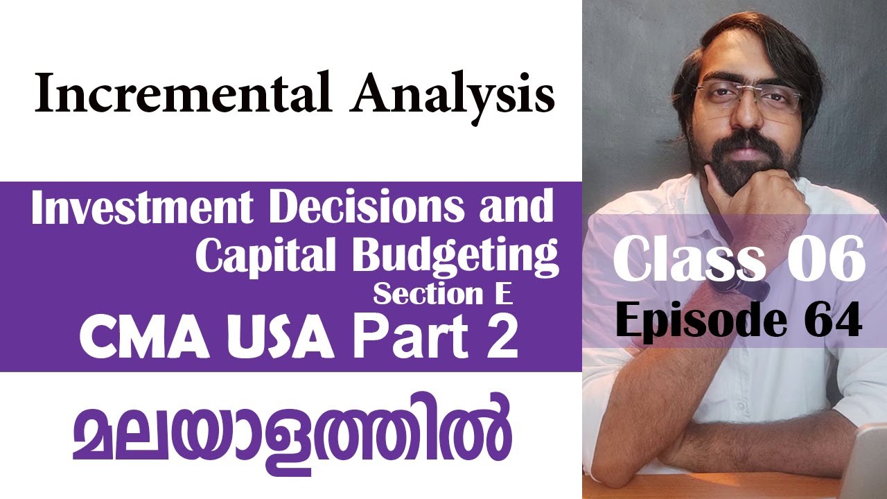 Incremental Analysis | Capital Budgeting | Section E | CMA USA | Part 2 | Episode 64