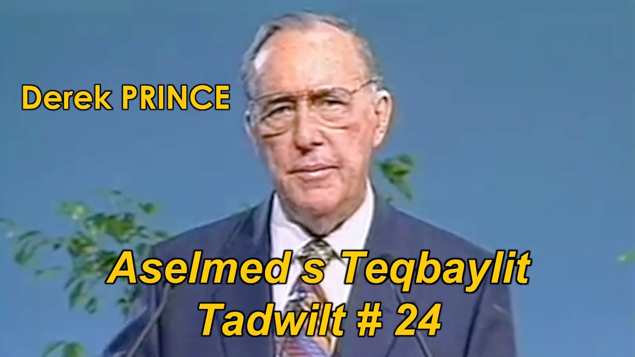 Derek Prince/ 24- Aserreḥ si deɛwessu - Aḥric 01
