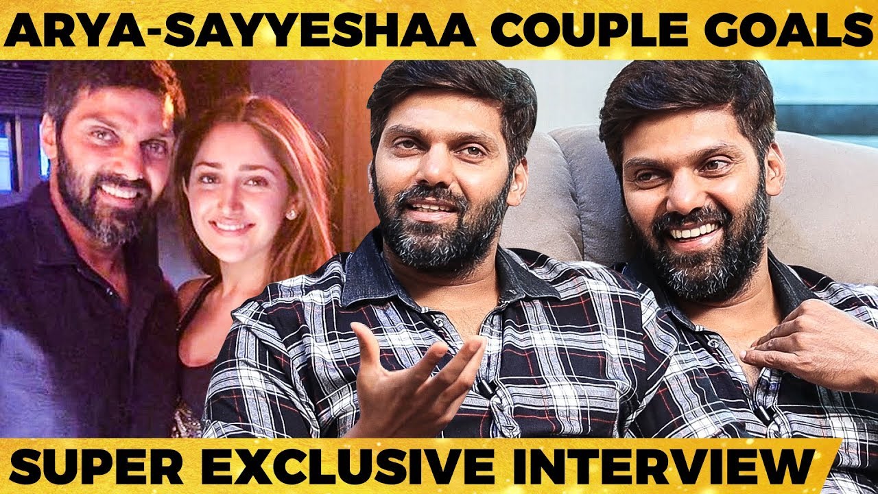 How Sayyeshaa Fights with Me - Arya Reveals! First Interview After Marriage