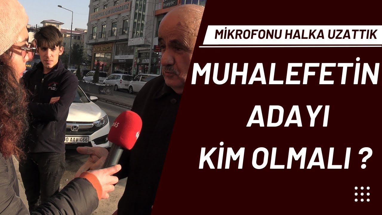 Van'da anket yaptık : Muhalefetin adayı kim olmalı ?