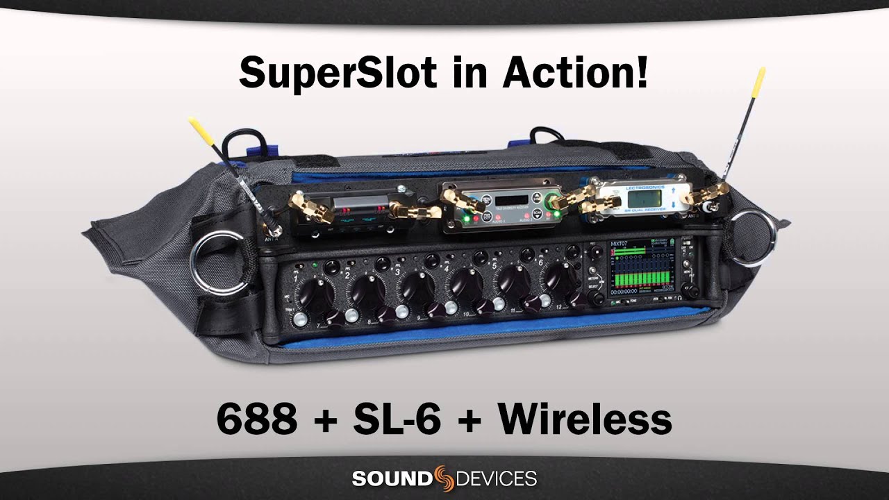 Simplifying Interconnection - Sound Devices 688, SL-6 and SuperSlot