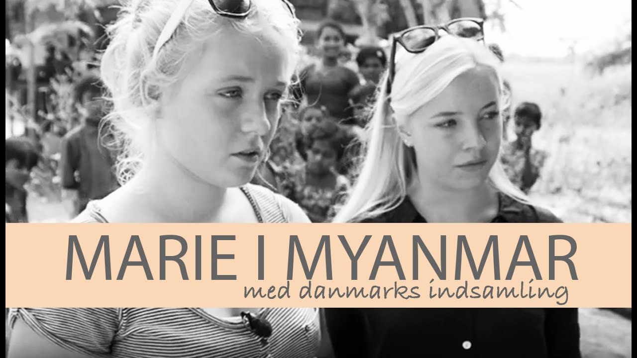 Med Danmarks Indsamling 2015 i Myanmar | Marie Vagn-Hansen