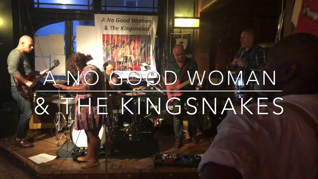 A No Good Woman & The Kingsnakes - Smokestack Lightning
