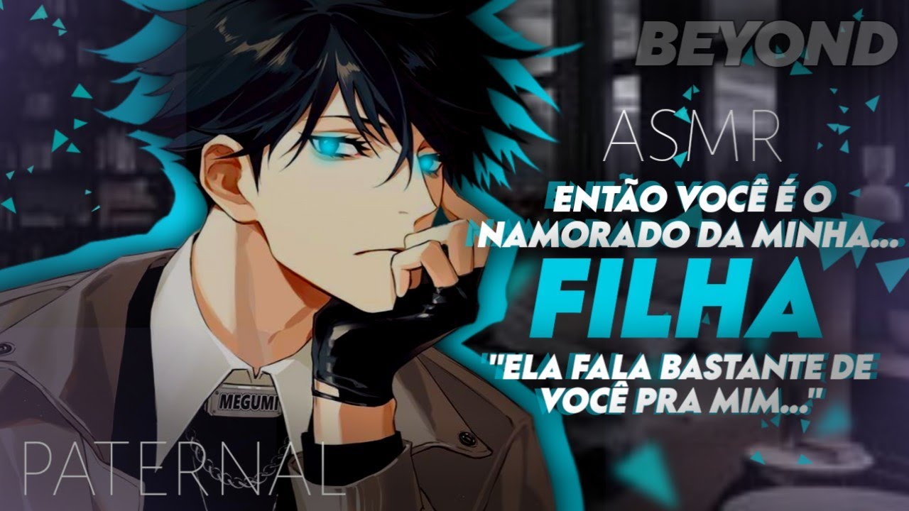 [ASMR] - CONHECENDO NAMORADO DA FILHA - [ROLEPLAY] [PATERNAL] [BEYOND]