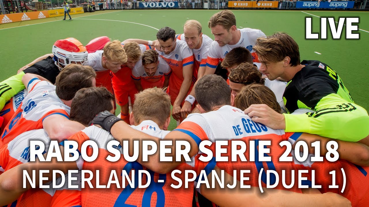 RABO SUPER SERIE 2018 - LIVE: Nederland - Spanje (Duel 1)
