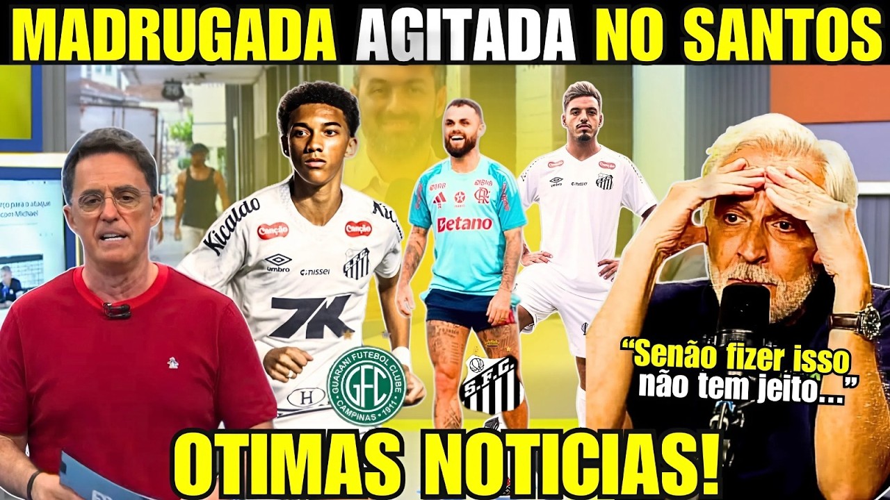 ALERTA NO CT REI PELE DE ÚLTIMA HORA! MADRUGADA QUENTE NO SANTOS: REFORÇOS E SAF VOLTAM À PAUTA