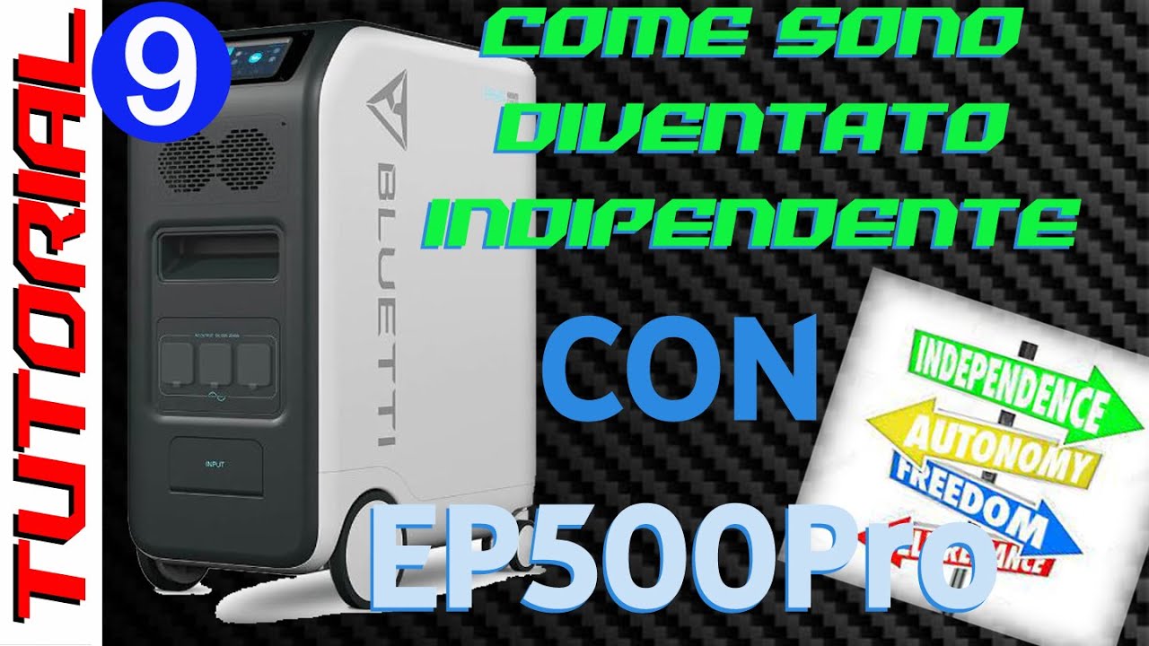 Con BLUETTI EP500Pro raggiunta autosufficienza energetica (se c'e' il sole)