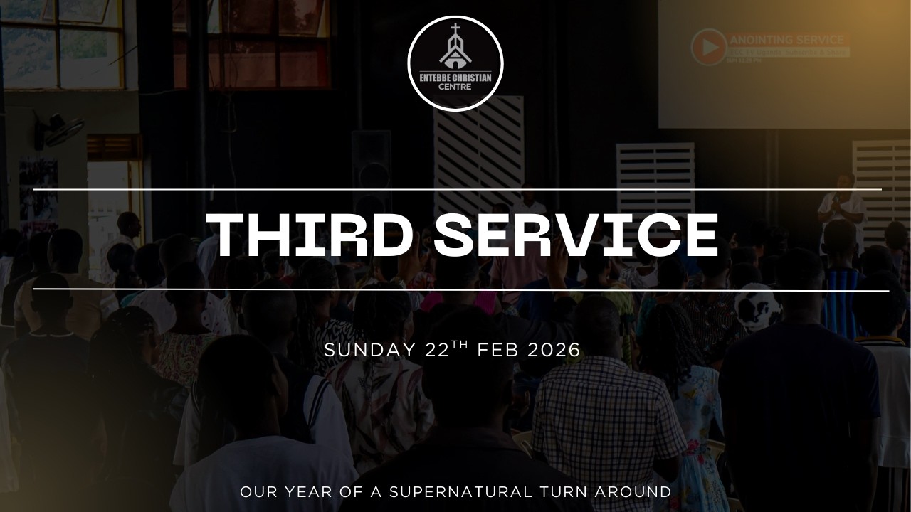 26-0225A || Third Service || Entebbe Christian Centre