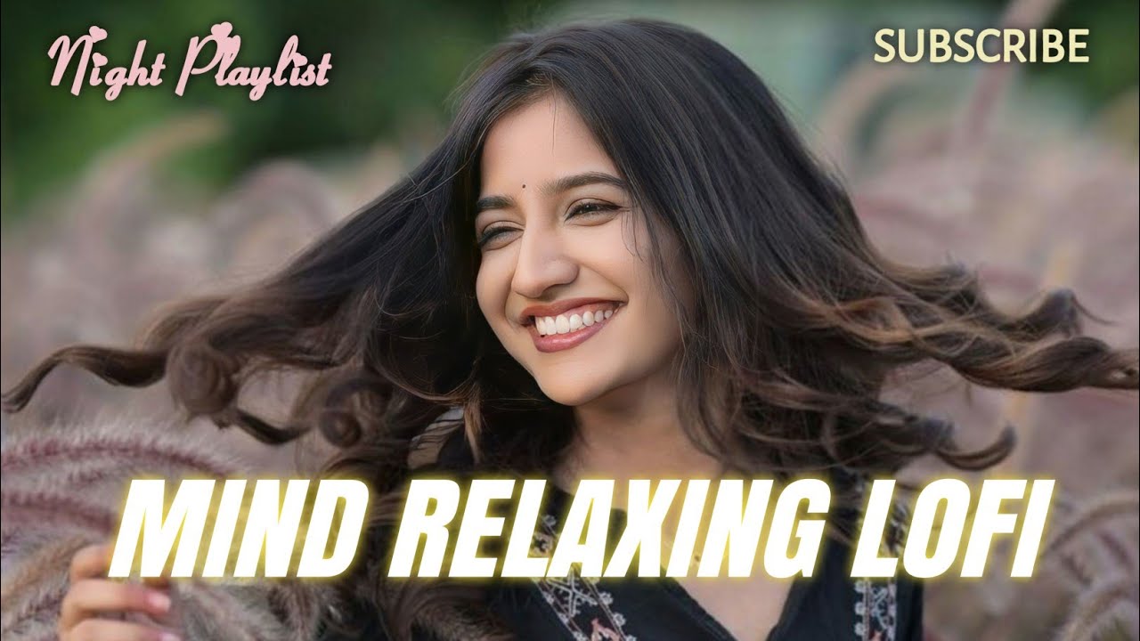 🎶 2026 Ultimate Mind Relaxing Lofi Beats | Study, Sleep & Chill 🎧 Romantic Collection