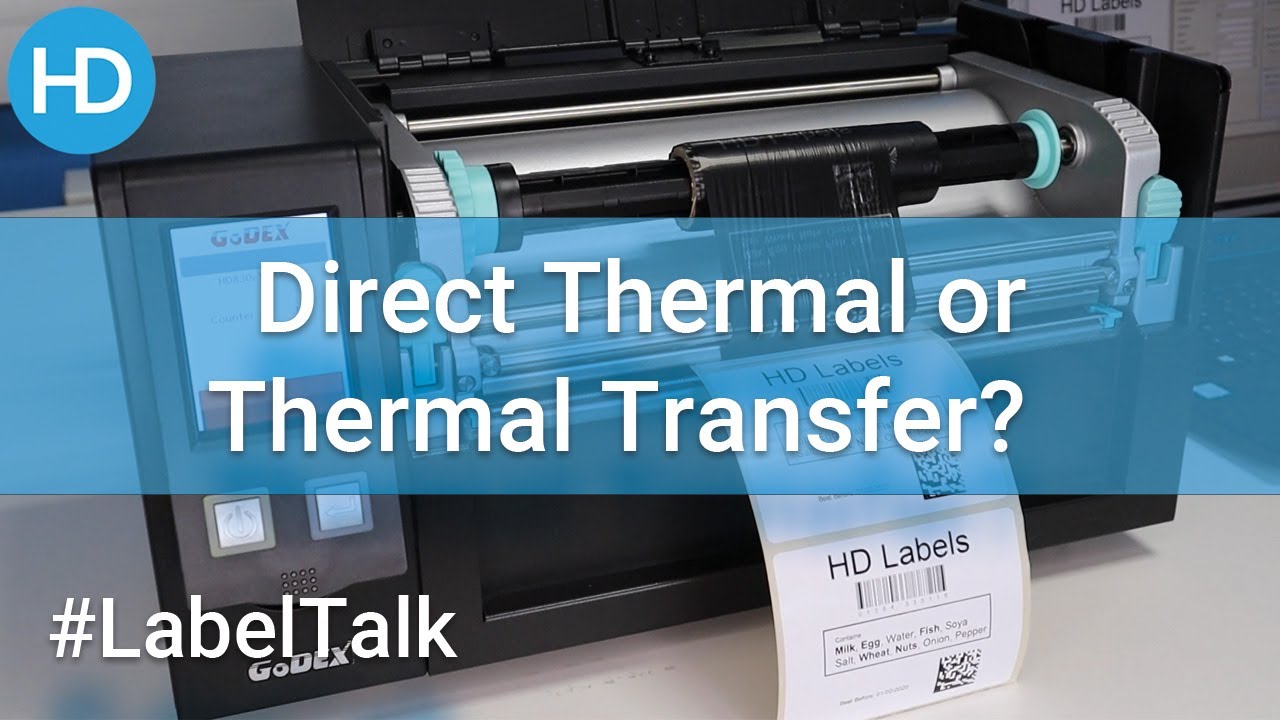 Label Talk - What's the Difference Between Thermal Transfer and Direct Thermal Printing? | HD Labels