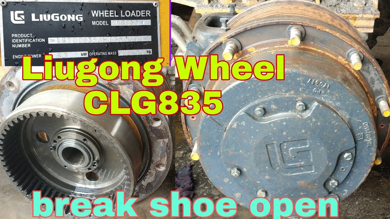 Liugong Wheel Loader CLG835 & wheel hub dismental & break shoe open step mechanicgroup